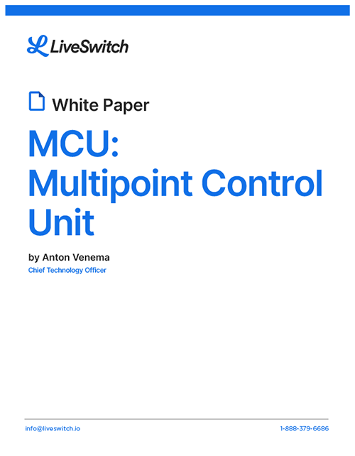 liveswitch-mcu-multipoint-control-unit-whitepaper