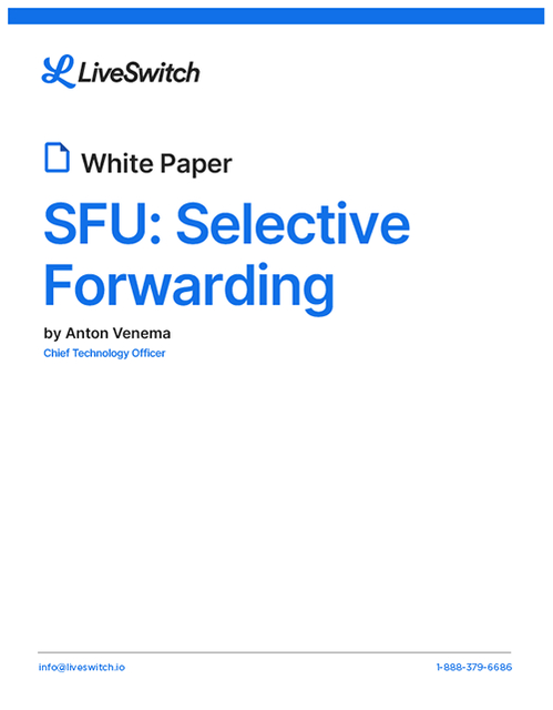 liveswitch-sfu-selective-forwarding-whitepaper