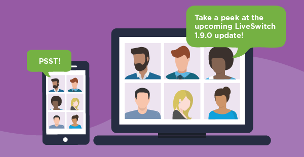 Adaptive Simulcast Video Conferencing - LiveSwitch 1.9.0 Update